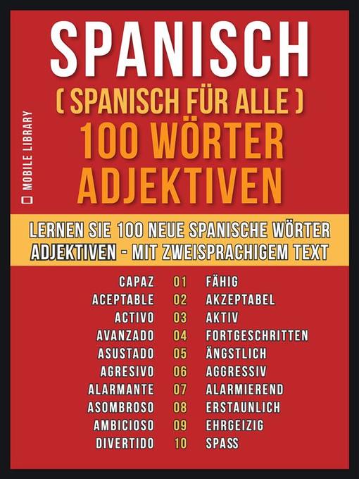 Title details for Spanisch ( Spanisch für Alle ) 100 Wörter--Adjektiven by Mobile Library - Available